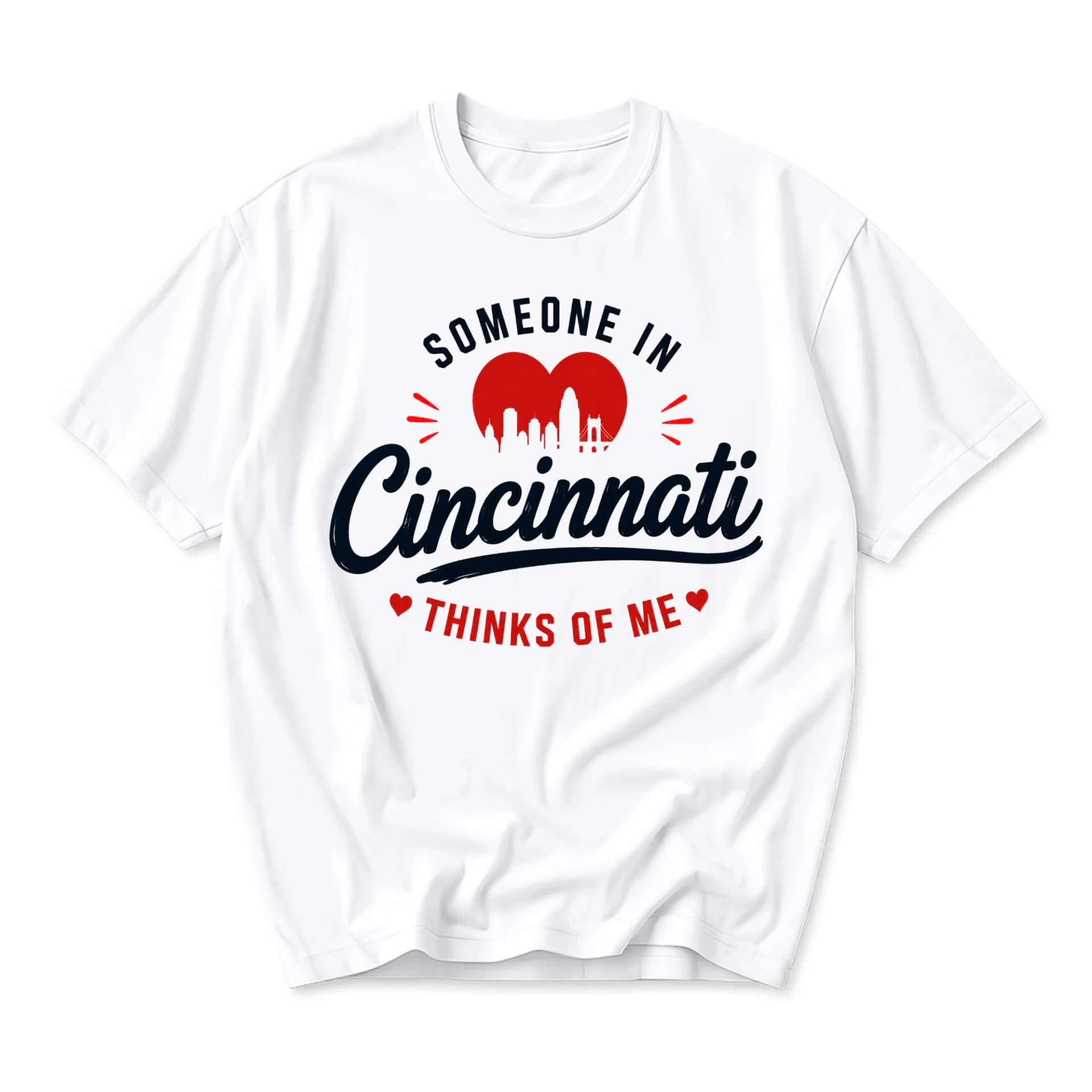 Graphic Tee Someone in Cincinnati Thinks of Me Unisex Crew Neck Shirt Casual Soft Cotton Everyday Apparel White