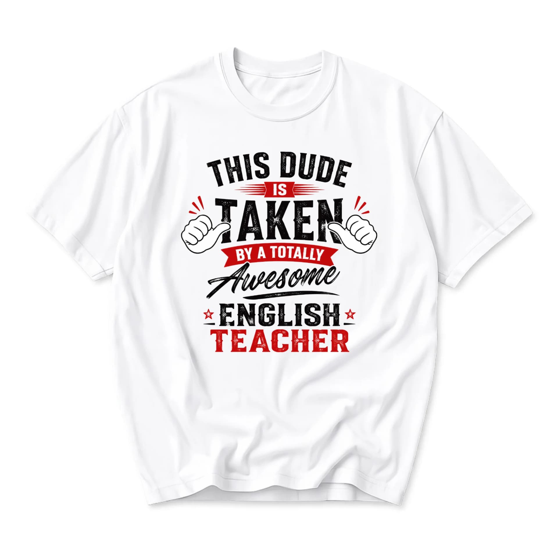 Funny Shirt This Dude Is Taken by a Totally Awesome English Teacher Graphic Tee Unisex Crew Neck Casual Cotton Top