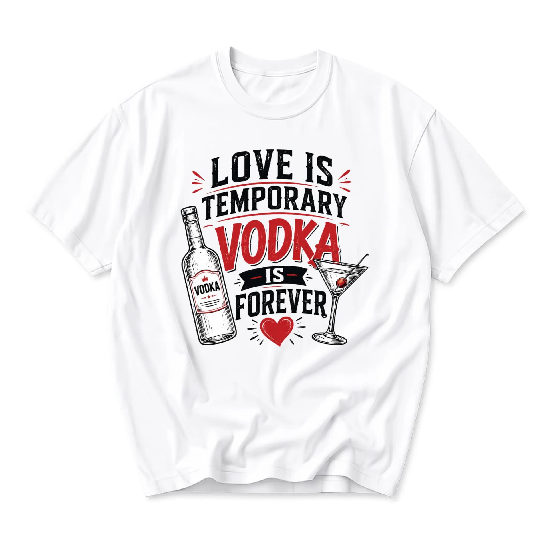 Funny Shirt Love Is Temporary Vodka Is Forever Graphic Tee Unisex Casual Crew Neck Apparel for Parties and Daily Wear
