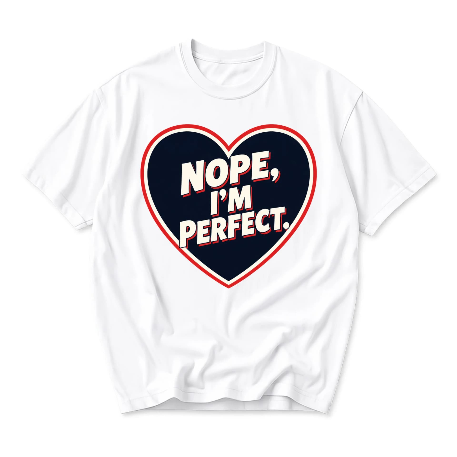 Funny Shirt Nope I'm Perfect Heart Graphic Tee Unisex Crew Neck Casual Cotton Top for Everyday Wear and Self Expression