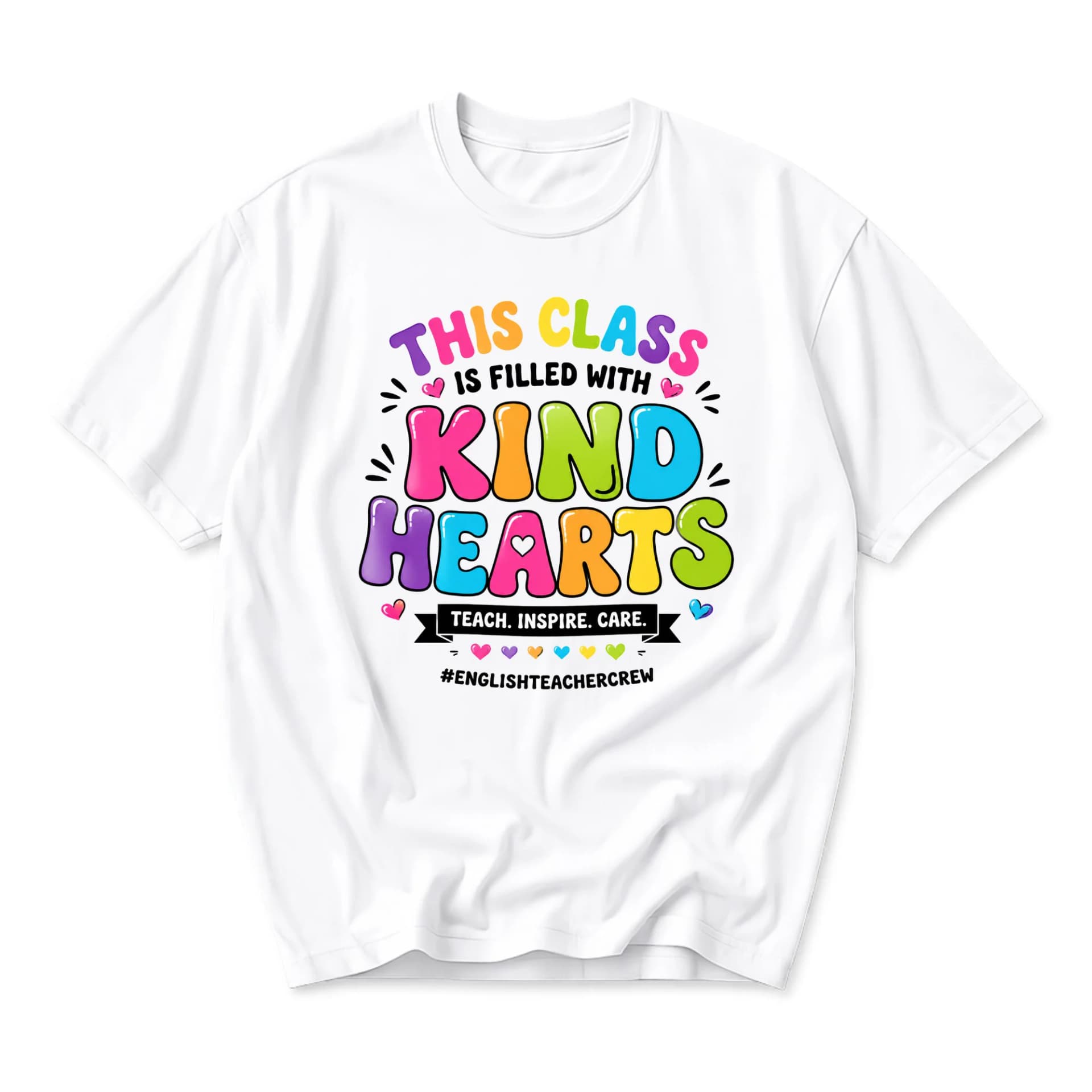 Graphic Tee This Class Is Filled with Kind Hearts English Teacher Shirt Inspirational Unisex Crew Neck Casual Top