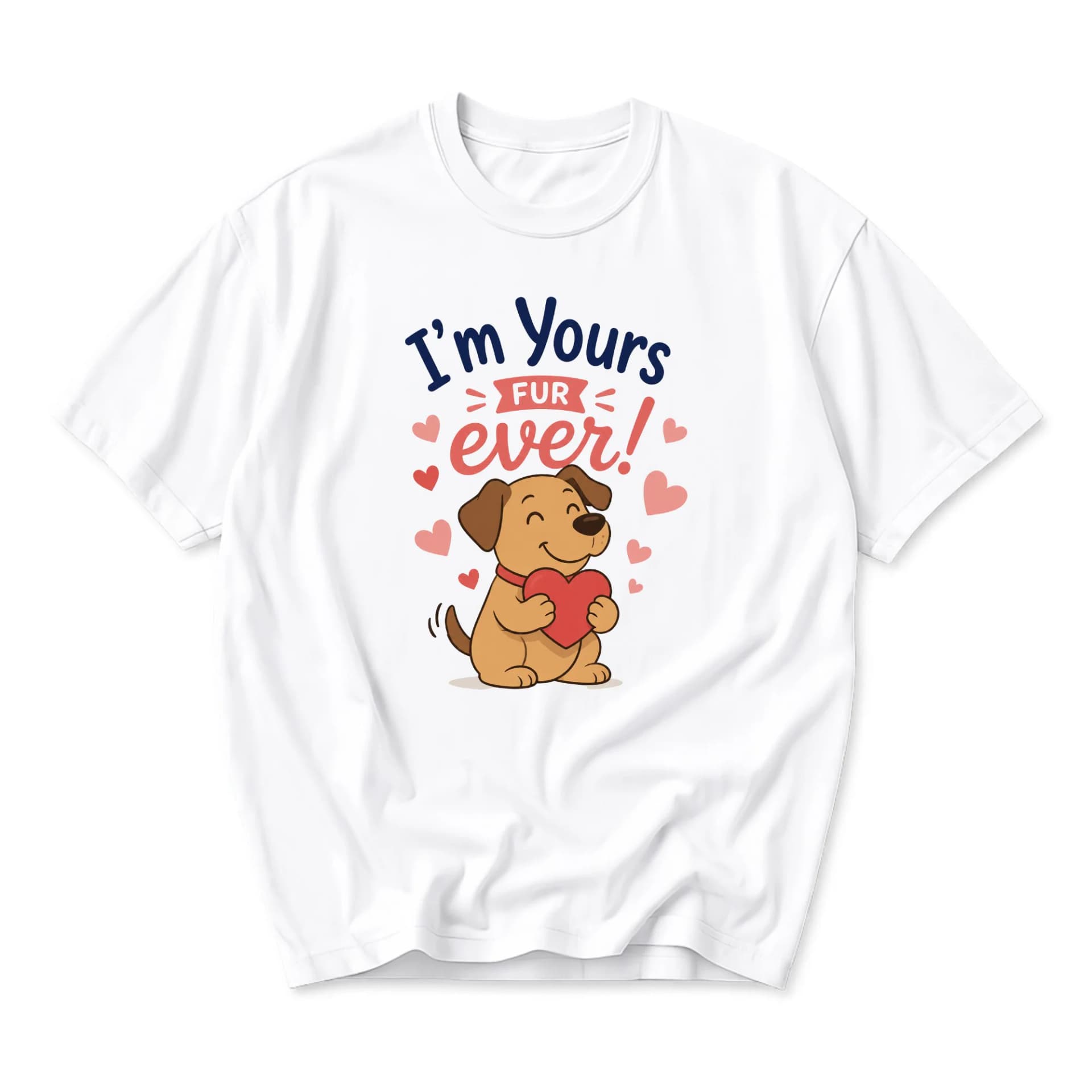 Funny Shirt I'm Yours Fur Ever Graphic Tee Cute Puppy Dog Lover Gift Unisex Short Sleeve Crew Neck Cotton Top