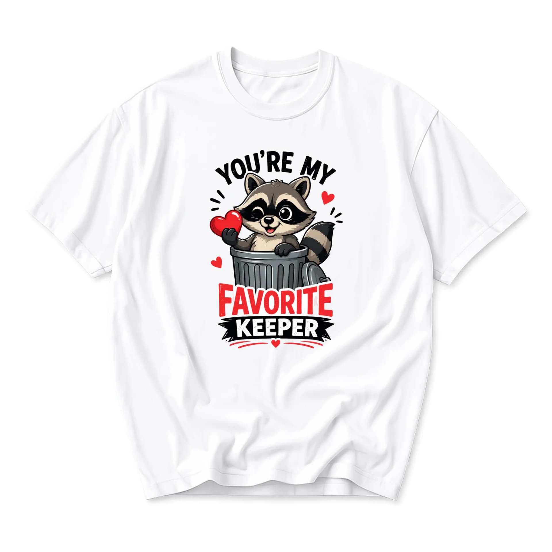 Funny Shirt You Are My Favorite Keeper Raccoon Graphic Tee Unisex Casual Crew Neck Short Sleeve Cotton Apparel
