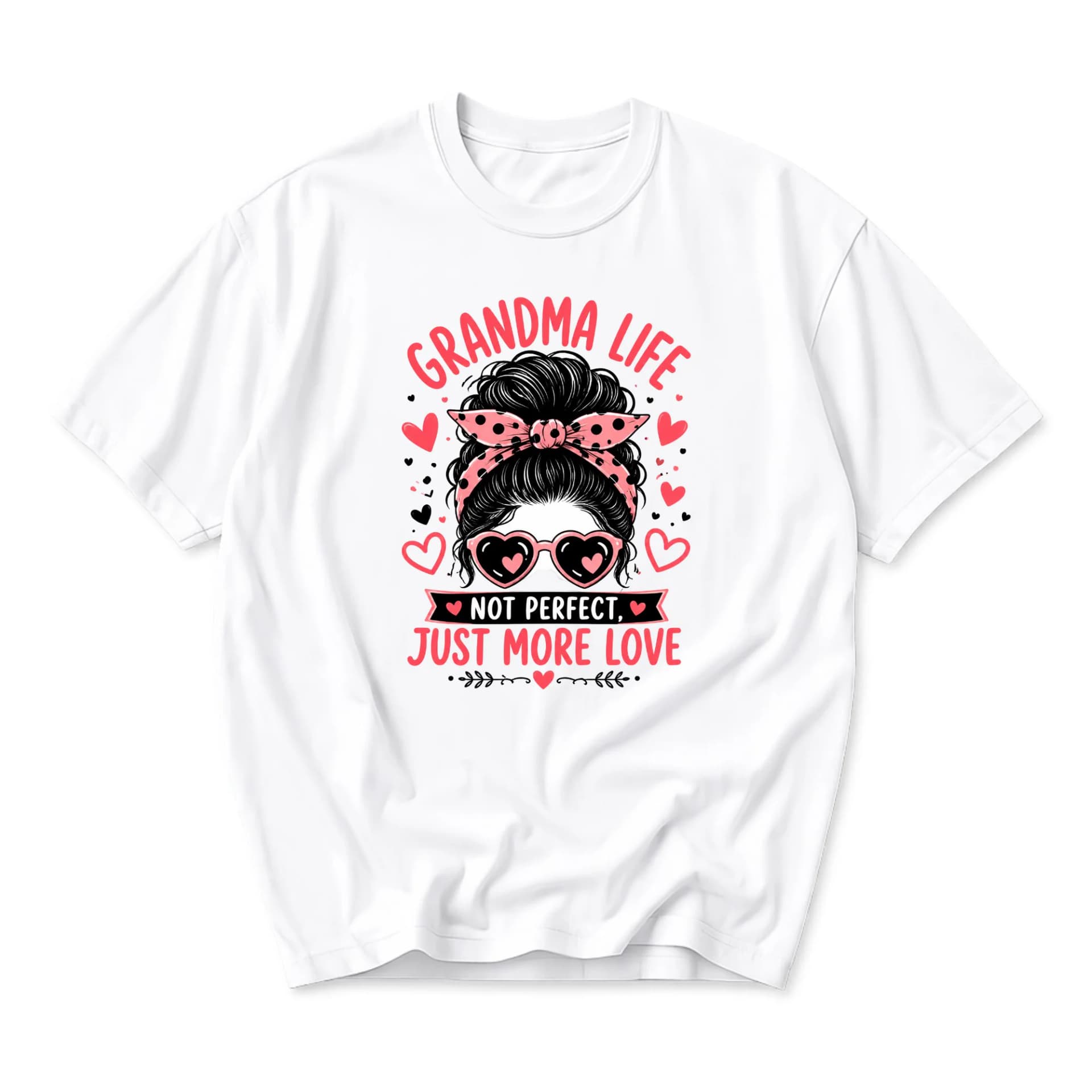 Funny Shirt Grandma Life Not Perfect Just More Love Graphic Tee Unisex Casual Crew Neck Comfortable Soft White Cotton